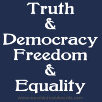 Truth & Democracy Freedom & Equality - Light Text Design