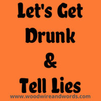 Let's Get Drunk And Tell Lies - Youth T - Dark Text Design